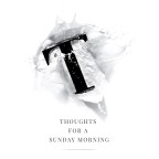 Thoughts for a Sunday Morning