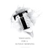 Thoughts for a Sunday Morning