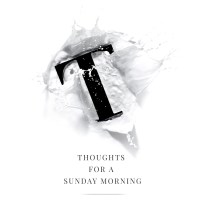 Thoughts for a Sunday Morning